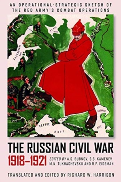 The Russian Civil War, 1918-1921 by Richard W. Harrison (Hardback Book)