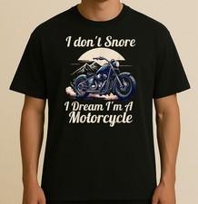 I Don't Snore I Dream I'm A Motorcycle Mens Funny Dad Biker T-Shirt