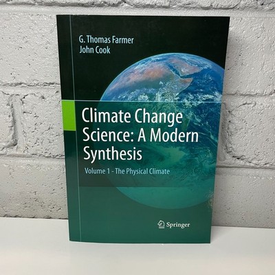 Climate Change Science: A Modern Synthesis by G. Thomas Farmer (Paperback Book)