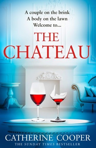 The Chateau: the twisty new thriller from the Sunday Times bestselling author of
