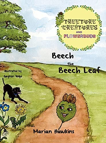 Beech the Beech Leaf: 3 (Treeture Creatures and Flowerbuds) - Hawkins, Marian
