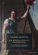 La rivoluzione francese. Dalla presa della Bastiglia all'avvento di Napoleone