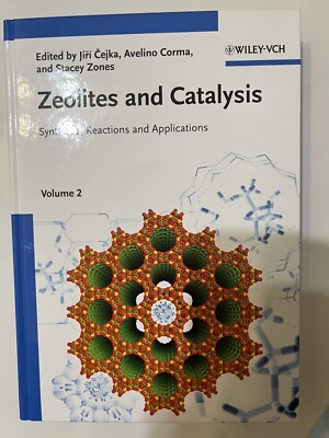 Zeolites and Catalysis : Synthesis, Reactions and Applications by Avelino Corma
