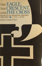 The Eagle The Crescent And The Cross Sources Of Medieval History 1967 Vintage
