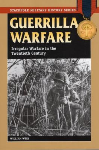 William Weir Guerrilla Warfare (Poche) Stackpole Military History ...