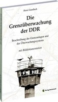 Horst Gundlach | Die GrenzüBerwachung Der Ddr | Taschenbuch | Deutsch (2014)