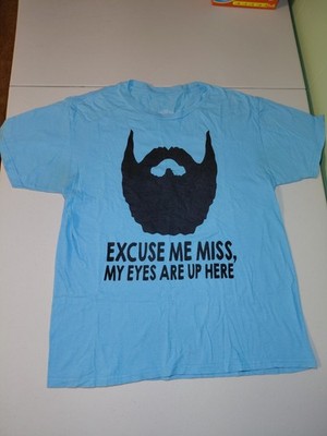 Savvy Excuse Me Miss My Eyes Are Up Here Graphic T-Shirt Blue L Short Sleeve