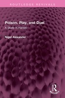 Poison, Play, And Duel | A Study In Hamlet | Nigel Alexander | Taschenbuch