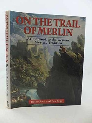 On the Trail of Merlin: A Guide to the - Hardcover, by Begg Ean; Rich - Good