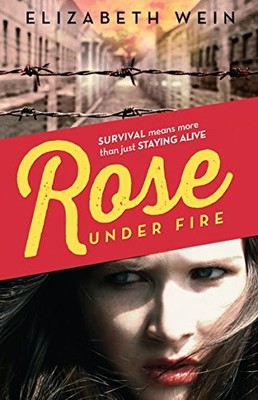 Rose Under Fire by Wein, Elizabeth 1405278412 FREE Shipping