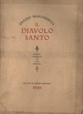 Il diavolo santo. Poema tragico in tre episodi - Orazio Marcheselli [1930]