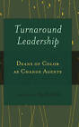 Turnaround Leadership: Deans of Color as Change Agents by Peter Lang Publishing Inc (Hardback, 2012)
