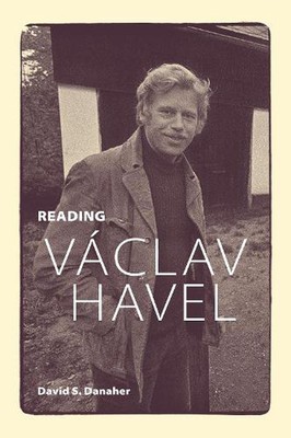 Reading Vclav Havel by David S. Danaher (English) Hardcover Book