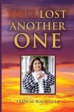 Hell Lost Another One by Frances Rodriguez Paperback Book