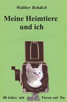 Meine Heimtiere Und Ich Walther Rohdich
