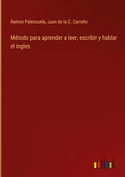 Ramon Palenzuela (U. A.) | MéTodo Para Aprender A Leer, Escribir Y Hablar El...