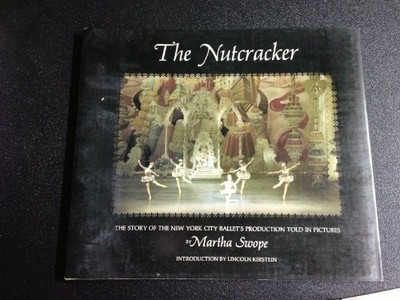 THE NUTCRACKER: THE STORY OF THE NEW YORK CITY BALLET'S By Martha Swope