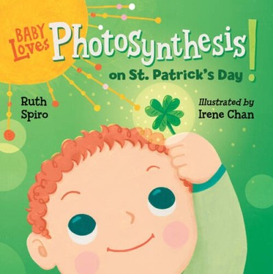 Baby Loves Photosynthesis on St Patricks Day (Baby Loves Science) - GOOD