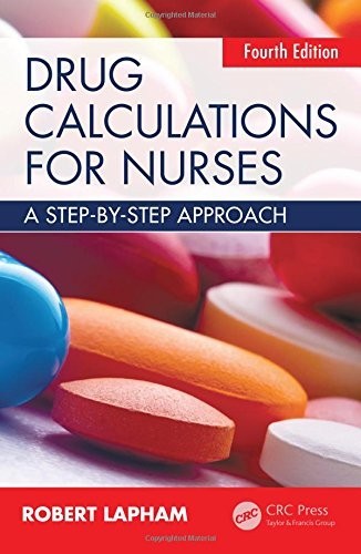 DRUG CALCULATIONS FOR NURSES - STEP BY STEP APPROACH - 4TH EDITION VGC / V CLEAN