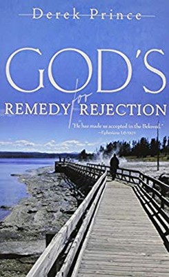 God's Remedy for Rejection Paperback Derek Prince
