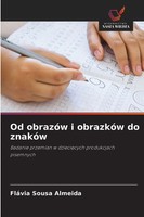 FláVia Sousa Almeida | Od ObrazóW I ObrazkóW Do ZnakóW | Taschenbuch | Polnisch