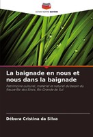 DéBora Cristina Da Silva | La Baignade En Nous Et Nous Dans La Baignade | Buch