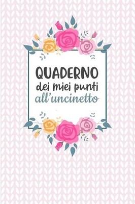 Quaderno dei Miei Punti all'Uncinetto: Carta quadretti 4:5 per annotare punti, s