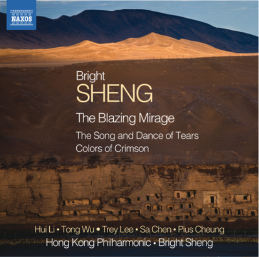 Bright Sheng Bright Sheng: The Blazing Mirage/The Song and Dance of Tears/. (CD)
