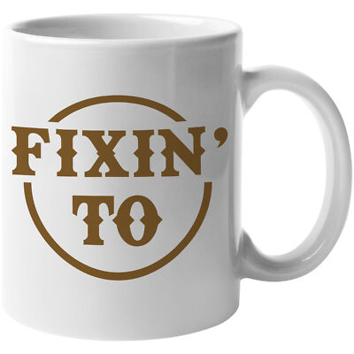 Fixin' To Southern Slang Trend And Sayings Coffee & Tea Gift Mug