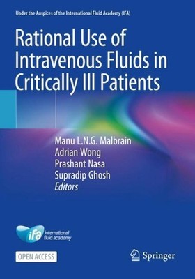 Rational Use of Intravenous Fluids in Critically Ill Patients by Manu L.N.G. Mal