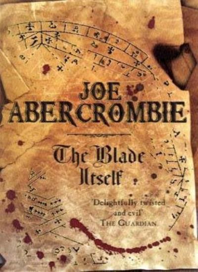 The Blade Itself: Book One Of The First Law (Gollancz S.F.): 1-Joe Abercrombie
