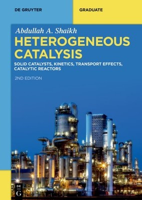 Heterogeneous Catalysis: Solid Catalysts, Kinetics, Transport Effects, Cataly...