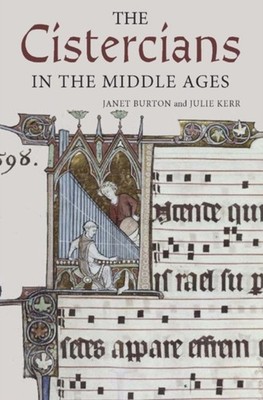 The Cistercians in the Middle Ages by Professor Janet Burton PAPERBACK
