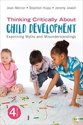 THINKING CRITICALLY ABOUT CHILD DEVELOPMENT: EXAMINING By Jean A. Mercer VG