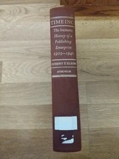 Robert T Elson. Time Inc. History of magazine 1923-41 1968