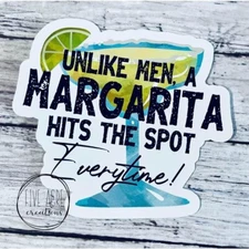 Funny Sticker Waterproof Decal |  Unlike Men A Margarita Hits The Spot Everytime