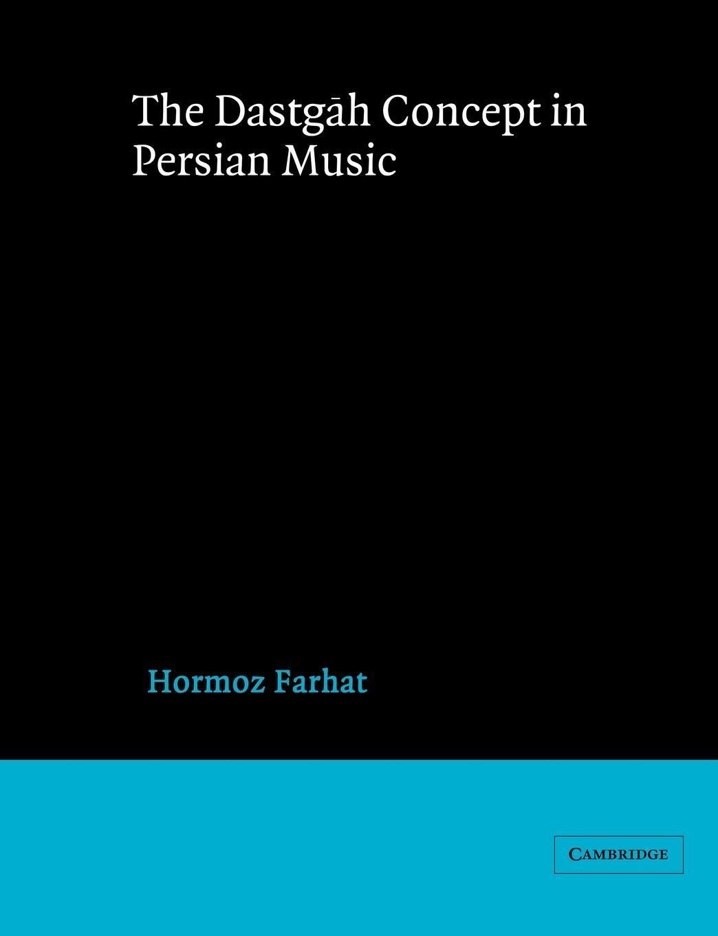 Hormoz Farhat | The Dastgah Concept In Persian Music | Taschenbuch |