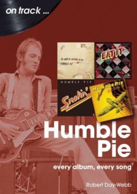 Humble Pie On Track Every Album, Every Song by Robert Day-Webb (Paperback Book) - Image 6