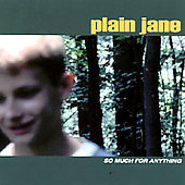 PLAIN JANE - SO MUCH FOR ANYTHING NEW CD