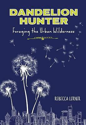 Löwenzahnjäger: Nahrungssuche in der urbanen Wildnis, Lerner, Rebecca, gebraucht; sehr gut