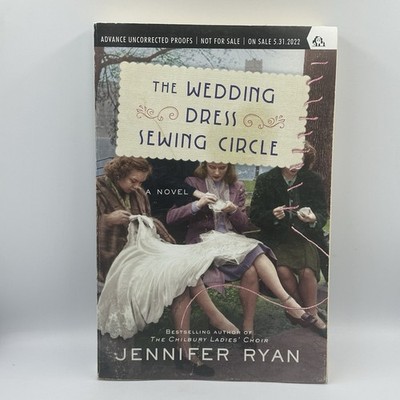 The Wedding Dress Sewing Circle by Jennifer Ryan ADVANCE UNCORRECTED PROOFS
