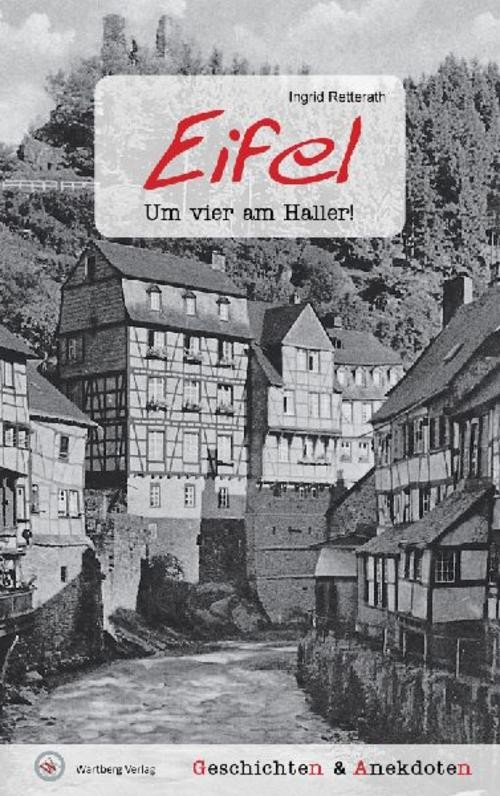Geschichten und Anekdoten aus der Eifel Ingrid Retterath