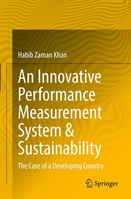 An Innovative Performance Measurement System & Sustainability | Habib Zaman Khan