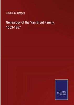 Teunis G. Bergen | Genealogy of the Van Brunt Family, 1653-1867 | Buch (2021)