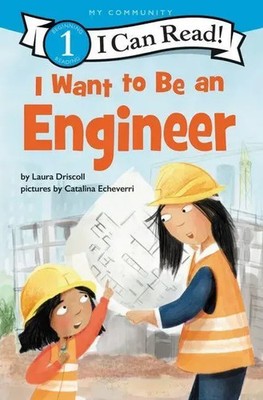 I Want to Be an Engineer | A My Community I Can Read | Laura Driscoll | Buch
