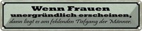 Blechschild 10X46 Cm Wenn Frauen UnergrüNdlich Dann MäNner Spruch Zitat Deko Ges