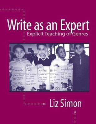 Write as an Expert: Explicit Teaching of Genres by Elizabeth Simon (paperback)
