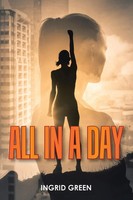 Ingrid Green | All In A Day | Taschenbuch | Englisch (2022) | Xlibris US