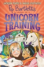 Pip Bartlett's Guide to Unicorn Training Pip Bartlett #2 Hardcove