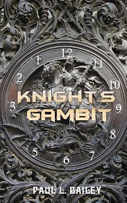 Knights Gambit: Gray Cover By Paul L Bailey - New Copy - 9781979279574